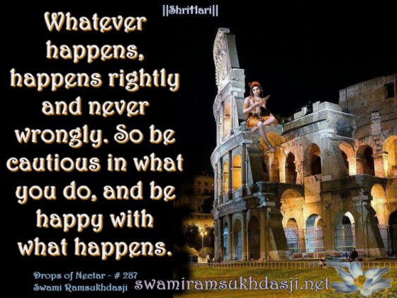 Be Careful in Doing, Be Happy with what Happens